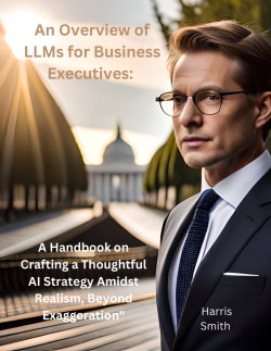 An Overview of LLMs for Business Executives