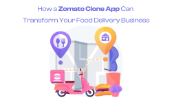 How a Zomato Clone App Can Transform Your Food Delivery Business